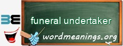 WordMeaning blackboard for funeral undertaker